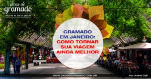 Gramado em janeiro: Como tornar sua viagem ainda melhor Gramado em janeiro: Como tornar sua viagem ainda melhor
