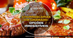 Churrascaria em Gramado: 6 opções irresistíveis Churrascaria em Gramado: 6 opções irresistíveis