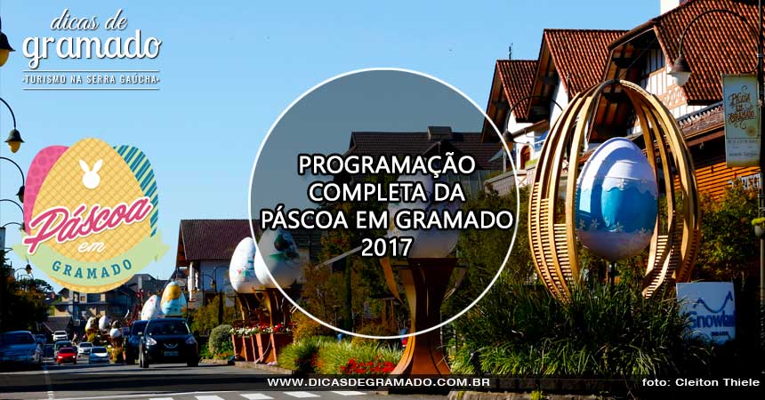 Programação da Páscoa em Gramado 2017 Programação da Páscoa em Gramado 2017